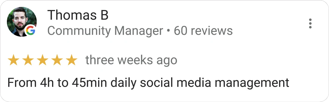 Thomas B., Community Manager — 5-star Mydrop review: "From 4h to 45min daily social media management."